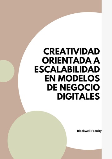 CREATIVIDAD ORIENTADA A ESCALABILIDAD EN MODELOS DE NEGOCIO DIGITALES