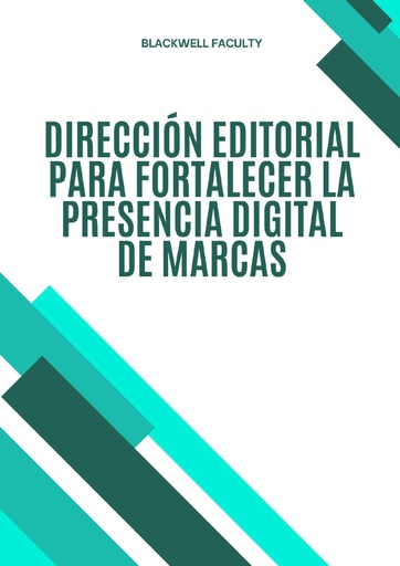 DIRECCIÓN EDITORIAL PARA FORTALECER LA PRESENCIA DIGITAL DE MARCAS