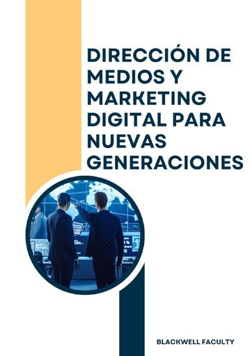 DIRECCIÓN DE MEDIOS Y MARKETING DIGITAL PARA NUEVAS GENERACIONES