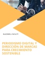 PERIODISMO DIGITAL Y DIRECCIÓN DE MARCAS PARA CRECIMIENTO SOSTENIBLE
