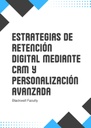 ESTRATEGIAS DE RETENCIÓN DIGITAL MEDIANTE CRM Y PERSONALIZACIÓN AVANZADA