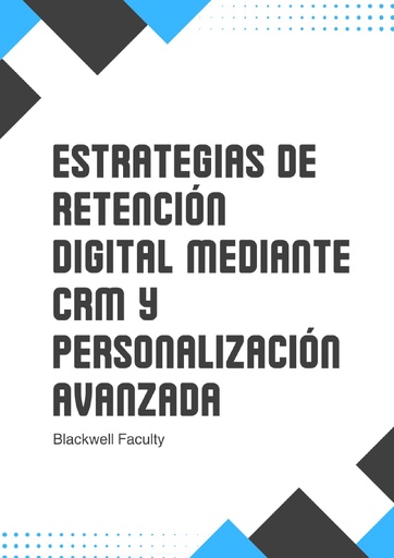 ESTRATEGIAS DE RETENCIÓN DIGITAL MEDIANTE CRM Y PERSONALIZACIÓN AVANZADA