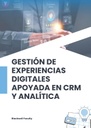 GESTIÓN DE EXPERIENCIAS DIGITALES APOYADA EN CRM Y ANALÍTICA