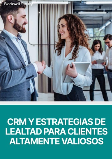 CRM Y ESTRATEGIAS DE LEALTAD PARA CLIENTES ALTAMENTE VALIOSOS