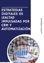 ESTRATEGIAS DIGITALES DE LEALTAD IMPULSADAS POR CRM Y AUTOMATIZACIÓN