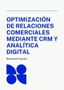 OPTIMIZACIÓN DE RELACIONES COMERCIALES MEDIANTE CRM Y ANALÍTICA DIGITAL
