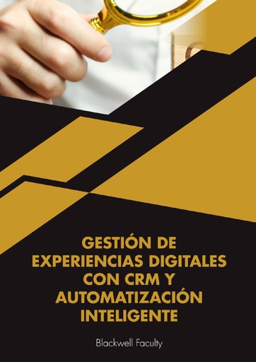 GESTIÓN DE EXPERIENCIAS DIGITALES CON CRM Y AUTOMATIZACIÓN INTELIGENTE
