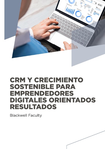 CRM Y CRECIMIENTO SOSTENIBLE PARA EMPRENDEDORES DIGITALES ORIENTADOS RESULTADOS