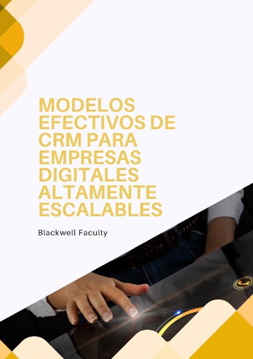MODELOS EFECTIVOS DE CRM PARA EMPRESAS DIGITALES ALTAMENTE ESCALABLES