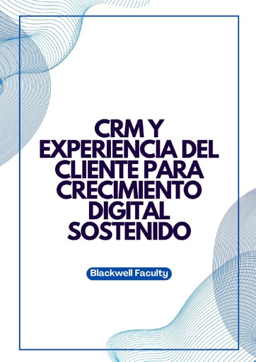 CRM Y EXPERIENCIA DEL CLIENTE PARA CRECIMIENTO DIGITAL SOSTENIDO