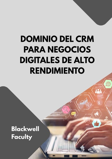 DOMINIO DEL CRM PARA NEGOCIOS DIGITALES DE ALTO RENDIMIENTO