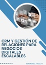 CRM Y GESTIÓN DE RELACIONES PARA NEGOCIOS DIGITALES ESCALABLES