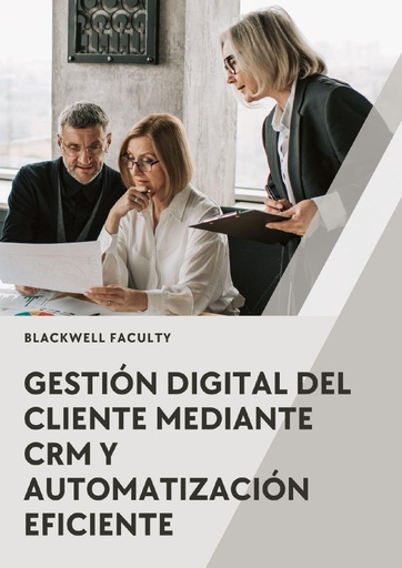 GESTIÓN DIGITAL DEL CLIENTE MEDIANTE CRM Y AUTOMATIZACIÓN EFICIENTE