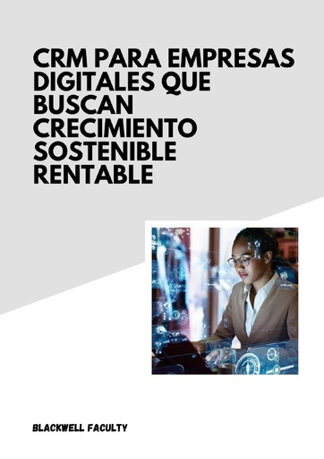 CRM PARA EMPRESAS DIGITALES QUE BUSCAN CRECIMIENTO SOSTENIBLE RENTABLE