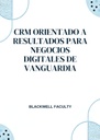 CRM ORIENTADO A RESULTADOS PARA NEGOCIOS DIGITALES DE VANGUARDIA