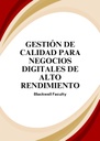 GESTIÓN DE CALIDAD PARA NEGOCIOS DIGITALES DE ALTO RENDIMIENTO