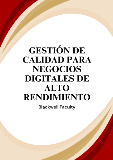 GESTIÓN DE CALIDAD PARA NEGOCIOS DIGITALES DE ALTO RENDIMIENTO