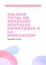 CALIDAD TOTAL EN NEGOCIOS DIGITALES ORIENTADOS A LA INNOVACIÓN
