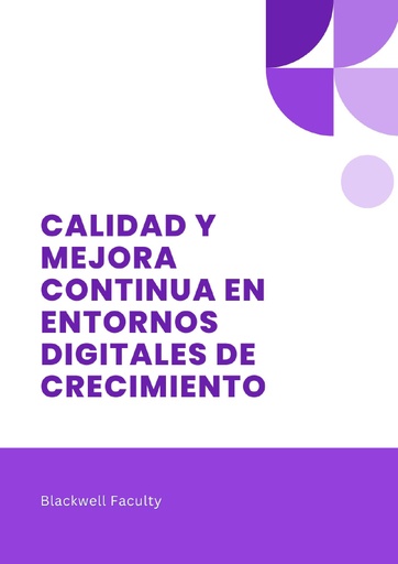 CALIDAD Y MEJORA CONTINUA EN ENTORNOS DIGITALES DE CRECIMIENTO