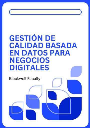 GESTIÓN DE CALIDAD BASADA EN DATOS PARA NEGOCIOS DIGITALES