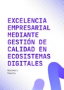 EXCELENCIA EMPRESARIAL MEDIANTE GESTIÓN DE CALIDAD EN ECOSISTEMAS DIGITALES