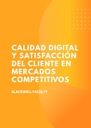 CALIDAD DIGITAL Y SATISFACCIÓN DEL CLIENTE EN MERCADOS COMPETITIVOS