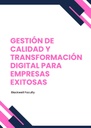 GESTIÓN DE CALIDAD Y TRANSFORMACIÓN DIGITAL PARA EMPRESAS EXITOSAS