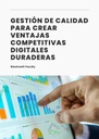 GESTIÓN DE CALIDAD PARA CREAR VENTAJAS COMPETITIVAS DIGITALES DURADERAS