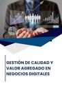 GESTIÓN DE CALIDAD Y VALOR AGREGADO EN NEGOCIOS DIGITALES