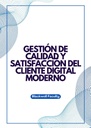 GESTIÓN DE CALIDAD Y SATISFACCIÓN DEL CLIENTE DIGITAL MODERNO