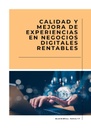 CALIDAD Y MEJORA DE EXPERIENCIAS EN NEGOCIOS DIGITALES RENTABLES