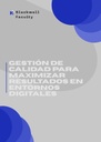 GESTIÓN DE CALIDAD PARA MAXIMIZAR RESULTADOS EN ENTORNOS DIGITALES