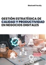 GESTIÓN ESTRATÉGICA DE CALIDAD Y PRODUCTIVIDAD EN NEGOCIOS DIGITALES