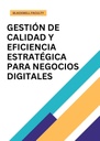 GESTIÓN DE CALIDAD Y EFICIENCIA ESTRATÉGICA PARA NEGOCIOS DIGITALES