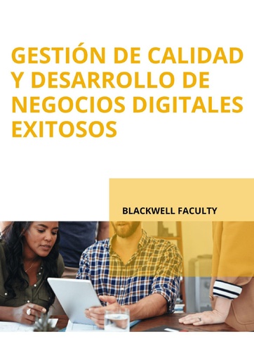 GESTIÓN DE CALIDAD Y DESARROLLO DE NEGOCIOS DIGITALES EXITOSOS