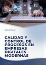 CALIDAD Y CONTROL DE PROCESOS EN EMPRESAS DIGITALES MODERNAS