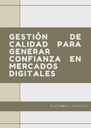 GESTIÓN DE CALIDAD PARA GENERAR CONFIANZA EN MERCADOS DIGITALES