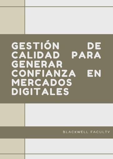 GESTIÓN DE CALIDAD PARA GENERAR CONFIANZA EN MERCADOS DIGITALES