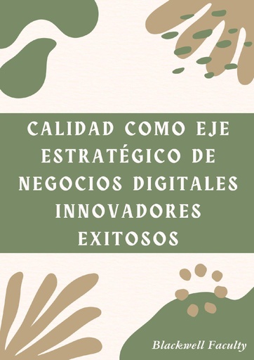 CALIDAD COMO EJE ESTRATÉGICO DE NEGOCIOS DIGITALES INNOVADORES EXITOSOS