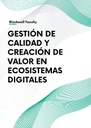 GESTIÓN DE CALIDAD Y CREACIÓN DE VALOR EN ECOSISTEMAS DIGITALES