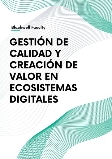 GESTIÓN DE CALIDAD Y CREACIÓN DE VALOR EN ECOSISTEMAS DIGITALES