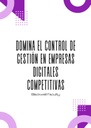 DOMINA EL CONTROL DE GESTIÓN EN EMPRESAS DIGITALES COMPETITIVAS