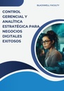 CONTROL GERENCIAL Y ANALÍTICA ESTRATÉGICA PARA NEGOCIOS DIGITALES EXITOSOS