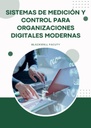 SISTEMAS DE MEDICIÓN Y CONTROL PARA ORGANIZACIONES DIGITALES MODERNAS