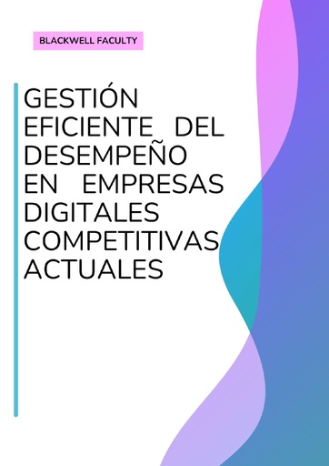 GESTIÓN EFICIENTE DEL DESEMPEÑO EN EMPRESAS DIGITALES COMPETITIVAS ACTUALES