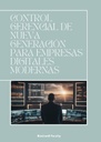 CONTROL GERENCIAL DE NUEVA GENERACIÓN PARA EMPRESAS DIGITALES MODERNAS