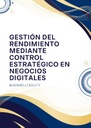 GESTIÓN DEL RENDIMIENTO MEDIANTE CONTROL ESTRATÉGICO EN NEGOCIOS DIGITALES
