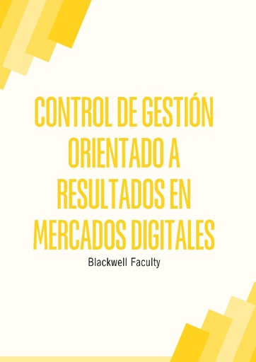 CONTROL DE GESTIÓN ORIENTADO A RESULTADOS EN MERCADOS DIGITALES