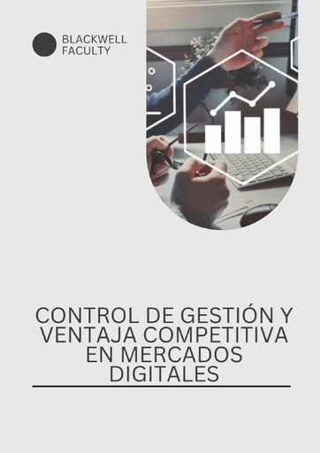 CONTROL DE GESTIÓN Y VENTAJA COMPETITIVA EN MERCADOS DIGITALES