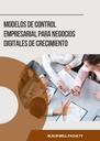 MODELOS DE CONTROL EMPRESARIAL PARA NEGOCIOS DIGITALES DE CRECIMIENTO